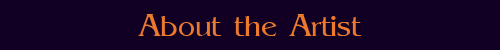 About the Artist