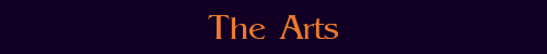 The Arts